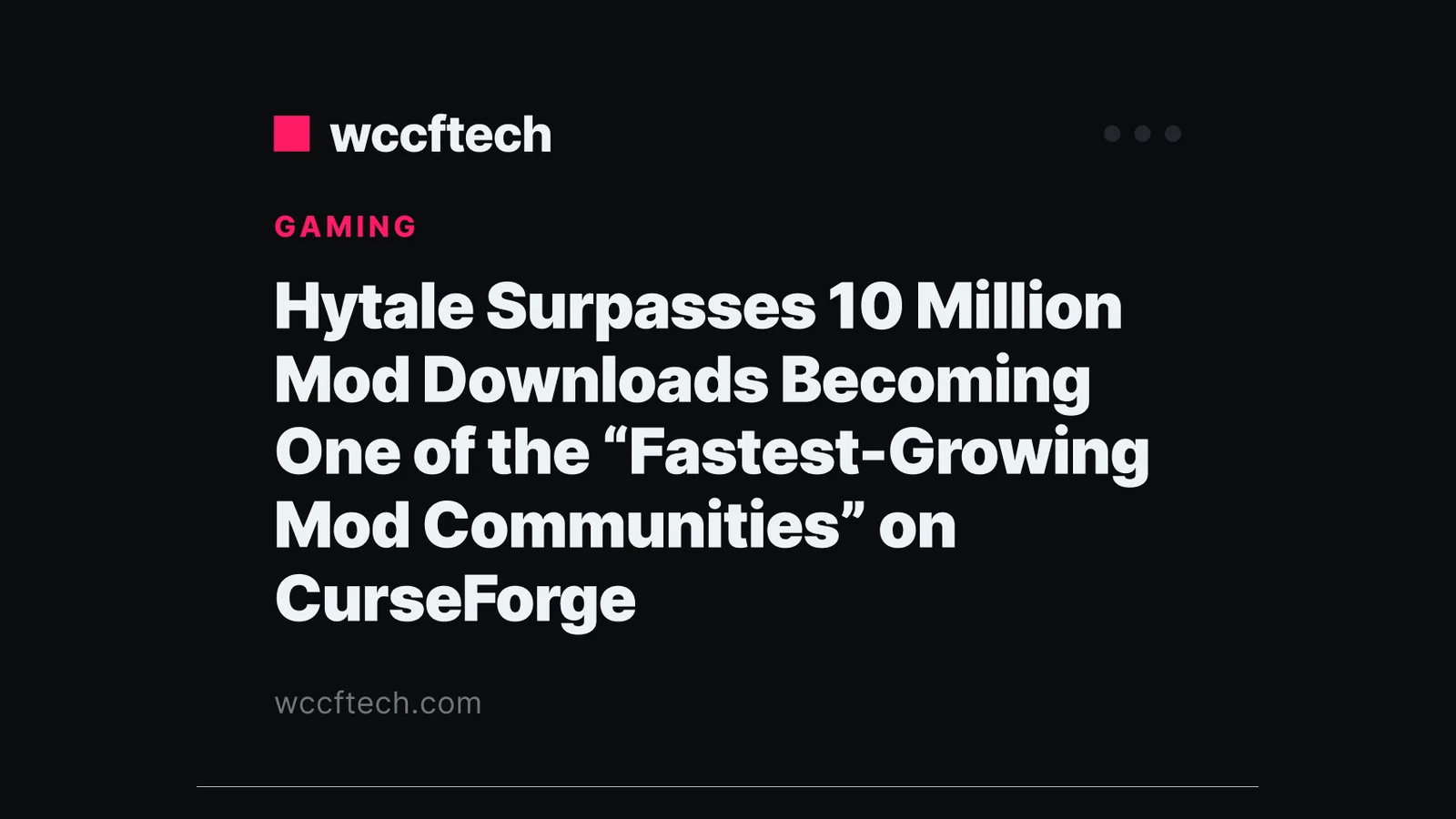 Wccftech on Hytale passing 10M mod downloads